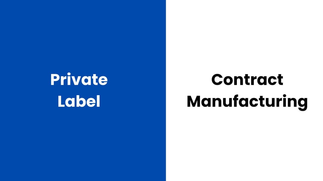 Private Label vs Contract Manufacturing: Key Differences